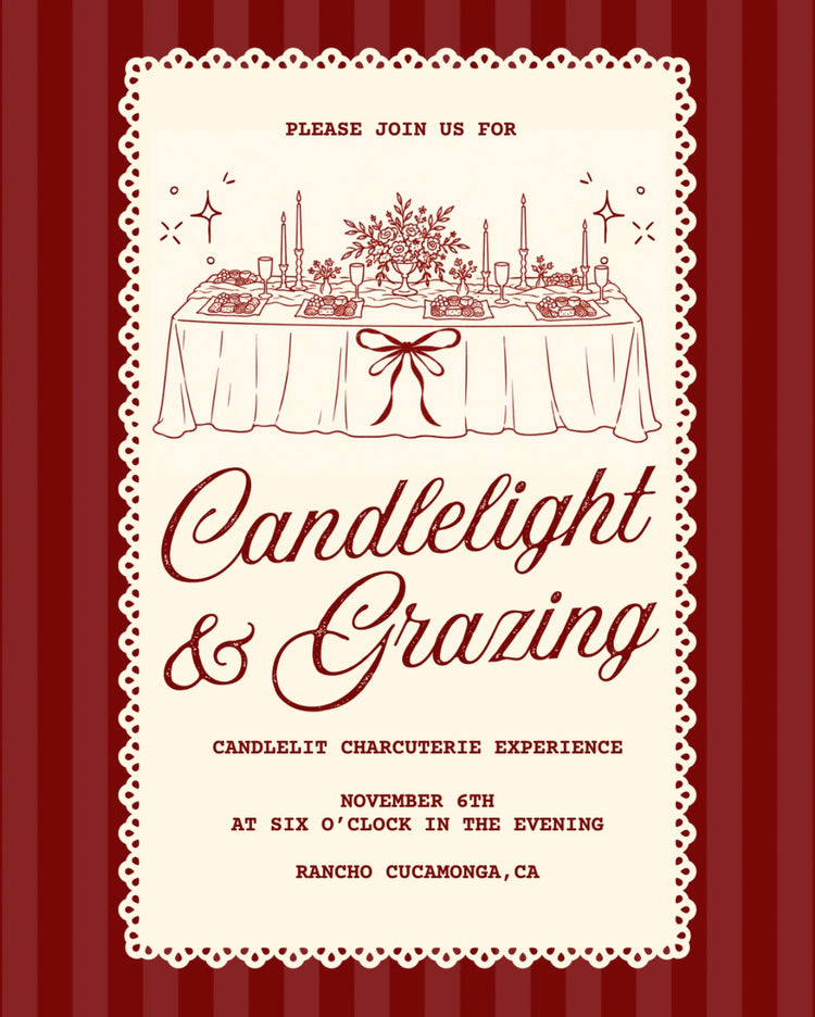 November 6th| Candlelight & Grazing| Rancho Cucamonga | Tax Included | Pork/Nut Free Options Available