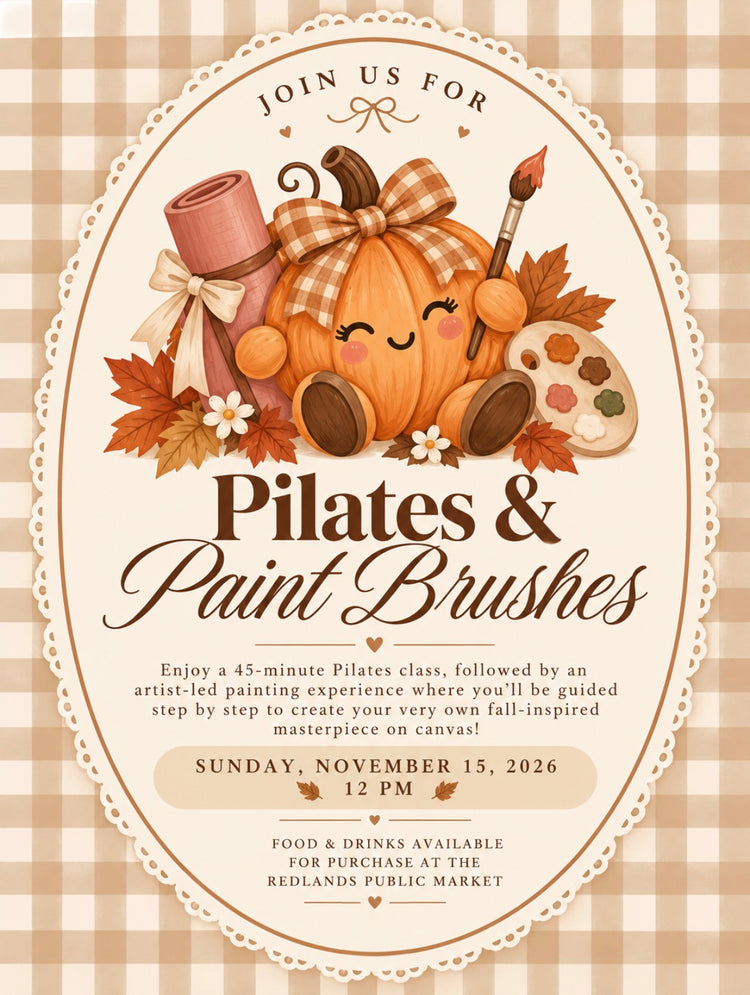 November 15 | Pilates & Paint Brushes 🎨 | Pilates, Painting & Bundle Tickets Available | Redlands, CA